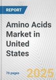 Amino Acids Market in United States: Business Report 2024- Product Image