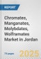 Chromates, Manganates, Molybdates, Wolframates Market in Jordan: Business Report 2024 - Product Thumbnail Image