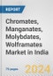 Chromates, Manganates, Molybdates, Wolframates Market in India: Business Report 2024 - Product Thumbnail Image
