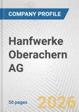 Hanfwerke Oberachern AG Fundamental Company Report Including Financial, SWOT, Competitors and Industry Analysis- Product Image