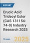 Erucic Acid Tridecyl Ester (CAS 131154-74-0) Industry Research 2025: Global and Regional Market Trends 2019-2024 and Forecast to 2029 - Product Image