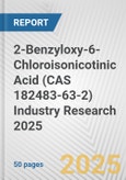 2-Benzyloxy-6-Chloroisonicotinic Acid (CAS 182483-63-2) Industry Research 2025: Global and Regional Market Trends 2019-2024 and Forecast to 2029- Product Image