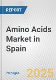 Amino Acids Market in Spain: Business Report 2024- Product Image