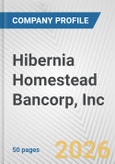 Hibernia Homestead Bancorp, Inc. Fundamental Company Report Including Financial, SWOT, Competitors and Industry Analysis- Product Image
