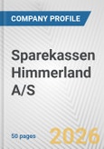 Sparekassen Himmerland A/S Fundamental Company Report Including Financial, SWOT, Competitors and Industry Analysis- Product Image
