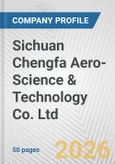 Sichuan Chengfa Aero-Science & Technology Co. Ltd. Fundamental Company Report Including Financial, SWOT, Competitors and Industry Analysis- Product Image