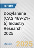 Doxylamine (CAS 469-21-6) Industry Research 2025: Global and Regional Market Trends 2019-2024 and Forecast to 2029- Product Image