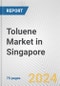 Toluene Market in Singapore: Business Report 2022 - Product Thumbnail Image