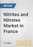 Nitrites and Nitrates Market in France: Business Report 2024- Product Image