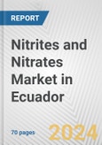 Nitrites and Nitrates Market in Ecuador: Business Report 2024- Product Image