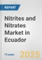 Nitrites and Nitrates Market in Ecuador: Business Report 2024 - Product Thumbnail Image