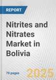 Nitrites and Nitrates Market in Bolivia: Business Report 2024- Product Image