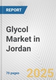 Glycol Market in Jordan: Business Report 2024- Product Image