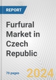 Furfural Market in Czech Republic: Business Report 2024- Product Image