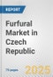 Furfural Market in Czech Republic: Business Report 2024 - Product Thumbnail Image