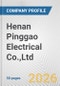Henan Pinggao Electrical Co.,Ltd. Fundamental Company Report Including Financial, SWOT, Competitors and Industry Analysis - Product Thumbnail Image