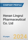 Henan Lingrui Pharmaceutical Co. Ltd. Fundamental Company Report Including Financial, SWOT, Competitors and Industry Analysis- Product Image
