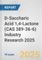 D-Saccharic Acid 1,4-Lactone (CAS 389-36-6) Industry Research 2025: Global and Regional Market Trends 2019-2024 and Forecast to 2029 - Product Image