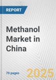 Methanol Market in China: Business Report 2024- Product Image