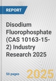Disodium Fluorophosphate (CAS 10163-15-2) Industry Research 2025: Global and Regional Market Trends 2019-2024 and Forecast to 2029- Product Image