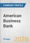American Business Bank Fundamental Company Report Including Financial, SWOT, Competitors and Industry Analysis - Product Thumbnail Image