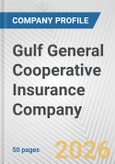 Gulf General Cooperative Insurance Company Fundamental Company Report Including Financial, SWOT, Competitors and Industry Analysis- Product Image