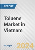 Toluene Market in Vietnam: Business Report 2024- Product Image