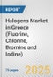 Halogens Market in Greece (Fluorine, Chlorine, Bromine and Iodine): Business Report 2024 - Product Image