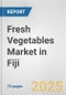 Fresh Vegetables Market in Fiji: Business Report 2024 - Product Image