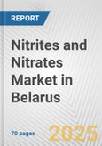Nitrites and Nitrates Market in Belarus: Business Report 2025- Product Image