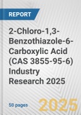 2-Chloro-1,3-Benzothiazole-6-Carboxylic Acid (CAS 3855-95-6) Industry Research 2025: Global and Regional Market Trends 2019-2024 and Forecast to 2029- Product Image