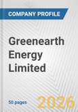 Greenearth Energy Limited Fundamental Company Report Including Financial, SWOT, Competitors and Industry Analysis- Product Image