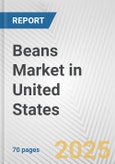 Beans Market in United States: Business Report 2025- Product Image