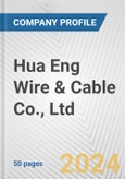 Hua Eng Wire & Cable Co., Ltd. Fundamental Company Report Including Financial, SWOT, Competitors and Industry Analysis- Product Image