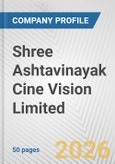 Shree Ashtavinayak Cine Vision Limited Fundamental Company Report Including Financial, SWOT, Competitors and Industry Analysis- Product Image