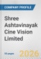 Shree Ashtavinayak Cine Vision Limited Fundamental Company Report Including Financial, SWOT, Competitors and Industry Analysis - Product Thumbnail Image