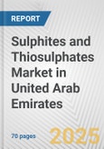 Sulphites and Thiosulphates Market in United Arab Emirates: Business Report 2024- Product Image