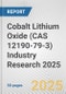 Cobalt Lithium Oxide (CAS 12190-79-3) Industry Research 2025: Global and Regional Market Trends 2019-2024 and Forecast to 2029 - Product Thumbnail Image