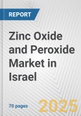 Zinc Oxide and Peroxide Market in Israel: Business Report 2024- Product Image