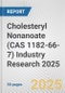 Cholesteryl Nonanoate (CAS 1182-66-7) Industry Research 2025: Global and Regional Market Trends 2019-2024 and Forecast to 2029 - Product Image