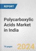 Polycarboxylic Acids Market in India: Business Report 2024- Product Image