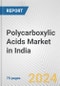 Polycarboxylic Acids Market in India: Business Report 2022 - Product Thumbnail Image