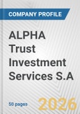 ALPHA Trust Investment Services S.A. Fundamental Company Report Including Financial, SWOT, Competitors and Industry Analysis- Product Image