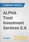 ALPHA Trust Investment Services S.A. Fundamental Company Report Including Financial, SWOT, Competitors and Industry Analysis - Product Thumbnail Image