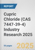 Cupric Chloride (CAS 7447-39-4) Industry Research 2025: Global and Regional Market Trends 2019-2024 and Forecast to 2029- Product Image