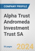 Alpha Trust Andromeda Investment Trust SA Fundamental Company Report Including Financial, SWOT, Competitors and Industry Analysis- Product Image