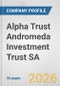 Alpha Trust Andromeda Investment Trust SA Fundamental Company Report Including Financial, SWOT, Competitors and Industry Analysis - Product Thumbnail Image