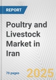 Poultry and Livestock Market in Iran: Business Report 2024- Product Image