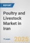 Poultry and Livestock Market in Iran: Business Report 2024 - Product Thumbnail Image