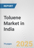 Toluene Market in India: Business Report 2024- Product Image